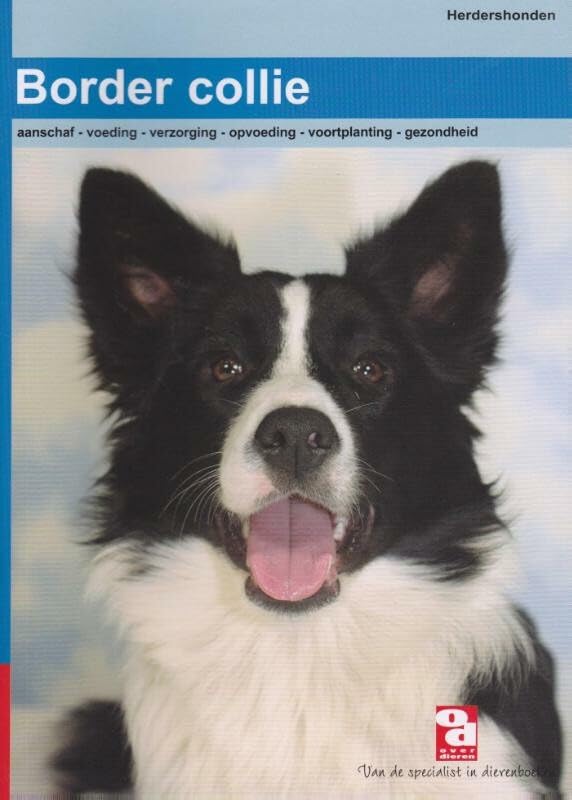 Over dieren Border collie: aanschaf, voeding, verzorging, opvoeding, voortplanting, ziekte en nog veel meer book