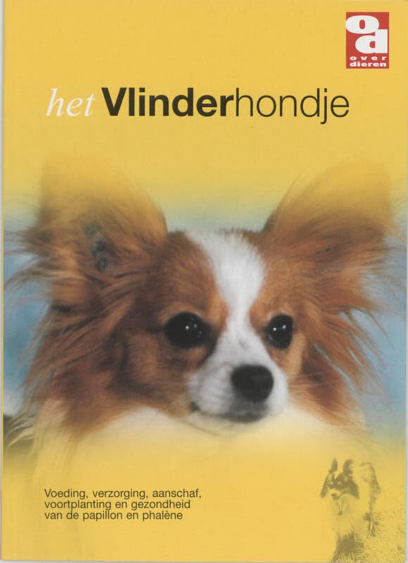 Het vlinderhondje: aanschaf, voeding, verzorging, gedrag, opvoeding, ziekte en nog veel meer book