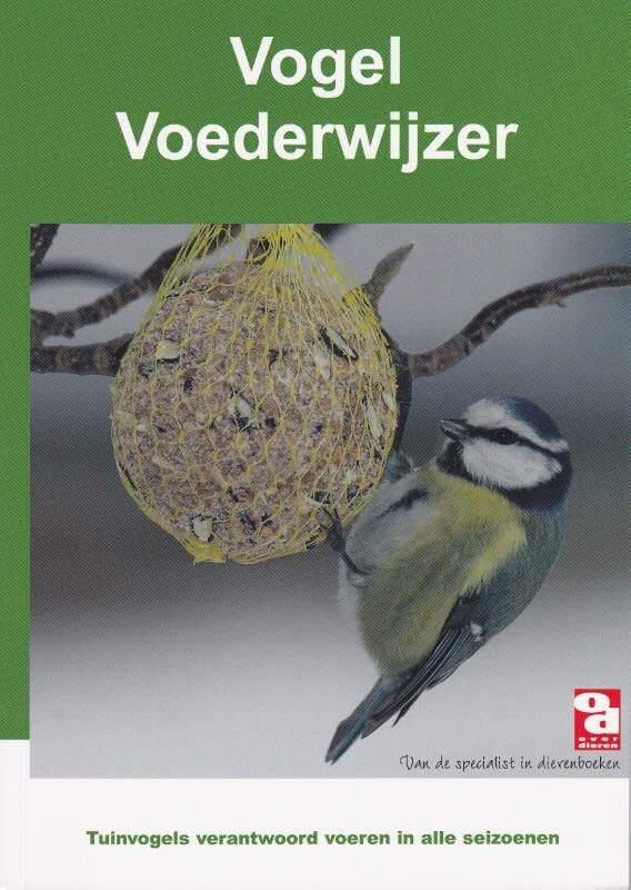 Vogel voederwijzer: tuinvogels verantwoord voeren book