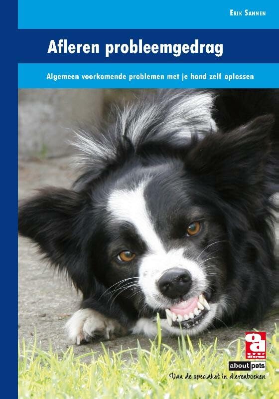 Afleren probleemgedrag: huis-, tuin- en keukenproblemen met uw hond zelf oplossen (Over dieren) Pets