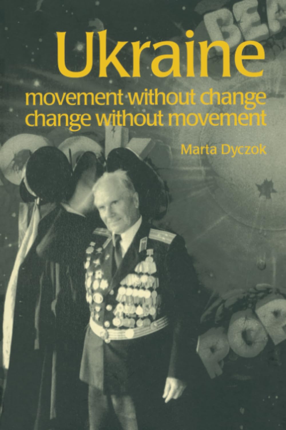 Ukraine: Movement without Change, Change without Movement (Postcommunist States and Nations) Politics & History