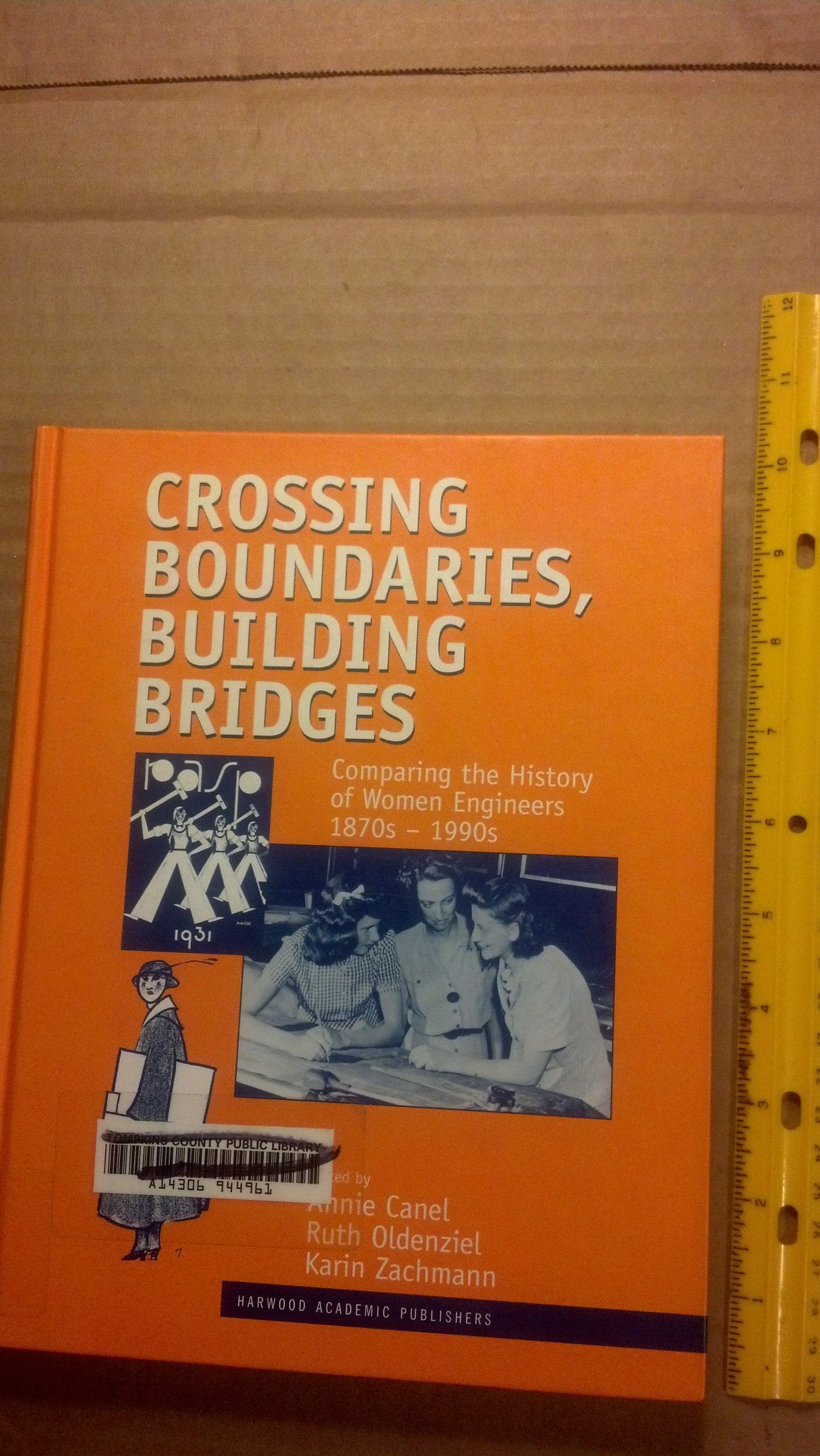Crossing Boundaries, Building Bridges: Comparing the History of Women Engineers, 1870s-1980s (Studies in the History of Science, Technology and Medicine, V. 12) Books