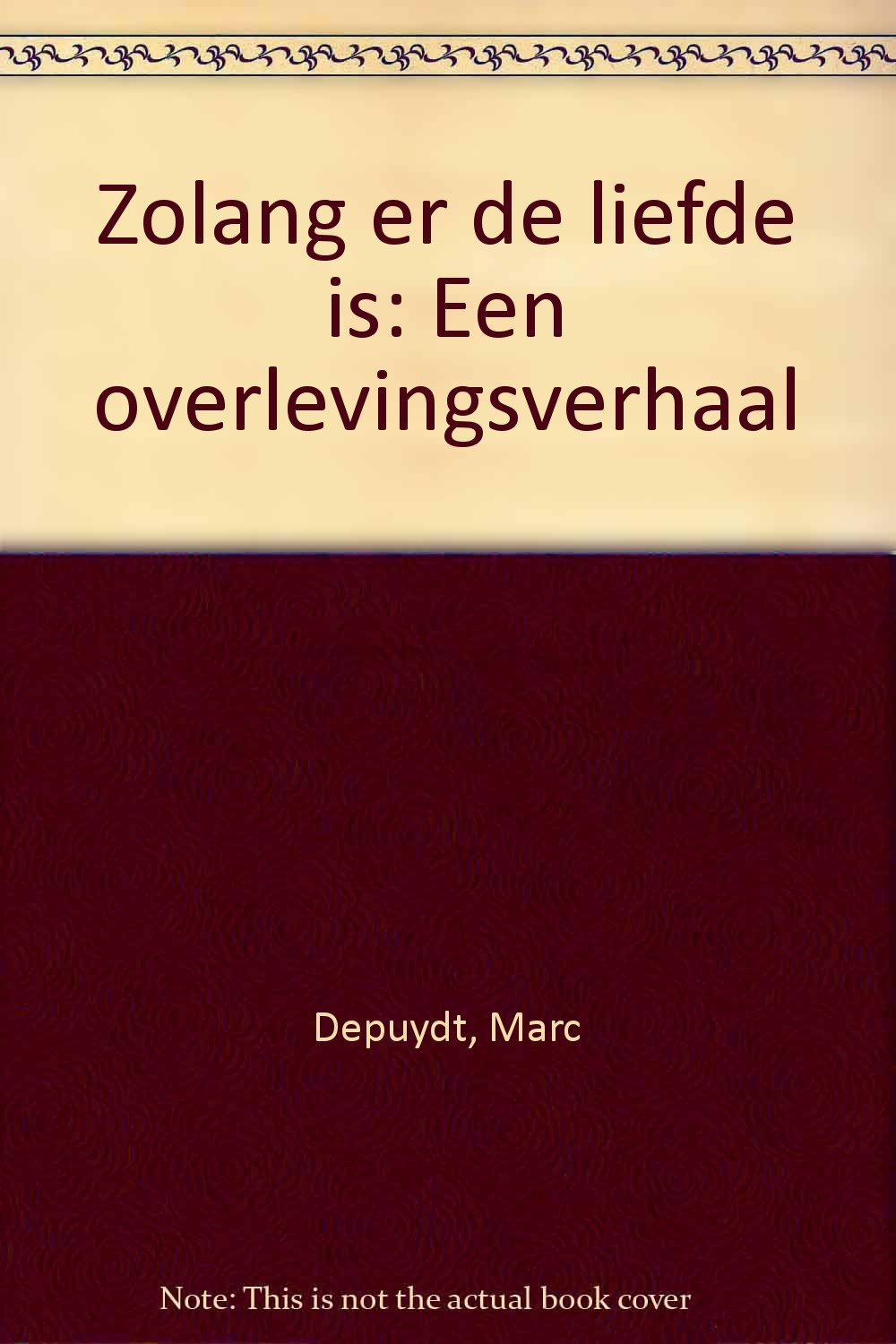 Zolang er de liefde is: een overlevingsverhaal book