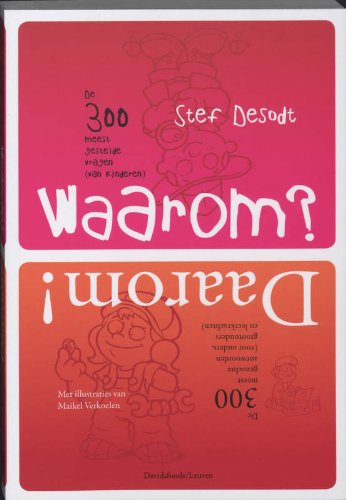 Waarom? Daarom!: de 300 meest gestelde vragen (van kinderen), de 300 meest gezochte antwoorden (voor ouders, grootouders en leerkrachten) book