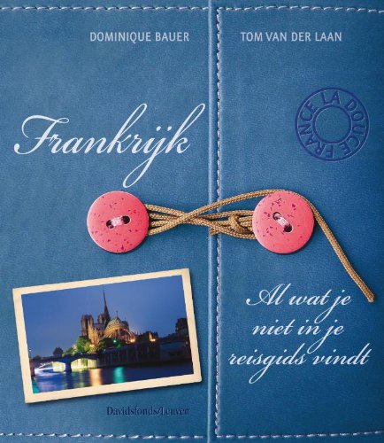 Frankrijk. Al wat je niet in je reisgids vindt book