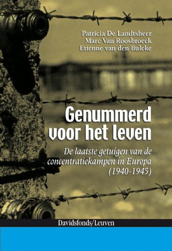 Genummerd voor het leven: de laatste getuigen van de concentratiekampen in Europa 1940-1945 book