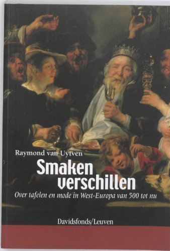 Smaken verschillen: Over tafelen en mode in West-Europa van 500 tot nu book
