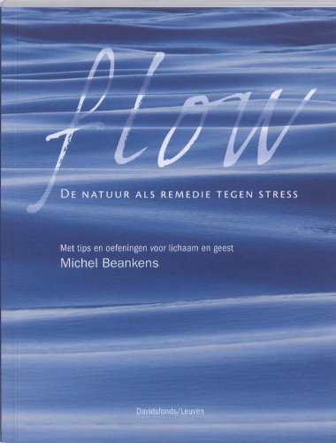 Flow: De natuur als remedie tegen stress Books