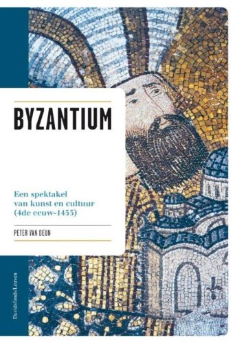 Byzantium: een spektakel van kunst en cultuur 4de eeuw-1453 Politics & History