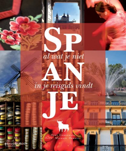 Spanje. Zoals je het nog nooit gezien hebt Leisure, Home & Garden