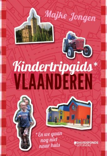Kindertripgids Vlaanderen: en we gaan nog niet naar huis book