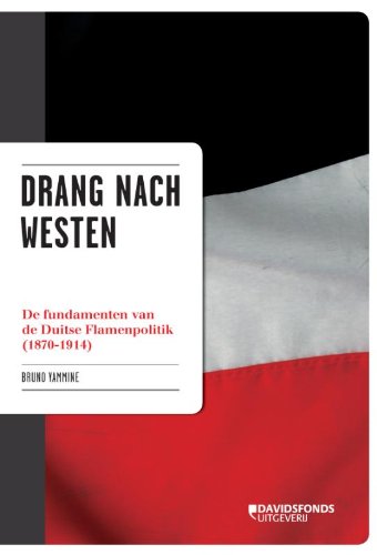 Drang nach Westen: de fundamenten van de Duitse Flamenpolitik 1870-1914 Social Sciences