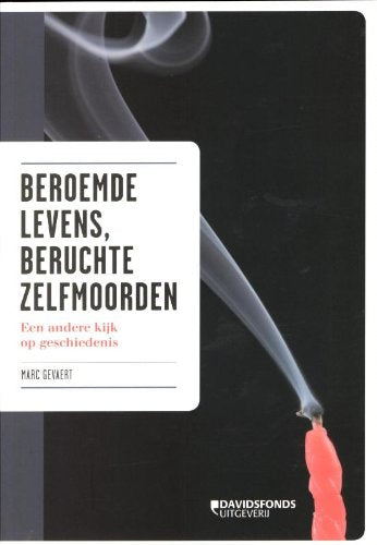 Beroemde levens, beruchte zelfmoorden: een andere kijk op geschiedenis book