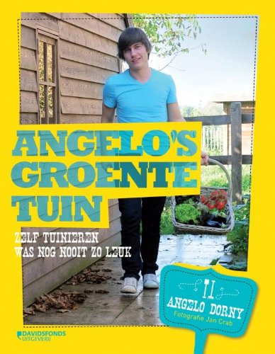 Angelo's groentetuin: zelf tuinieren was nog nooit zo leuk Garden & Plants