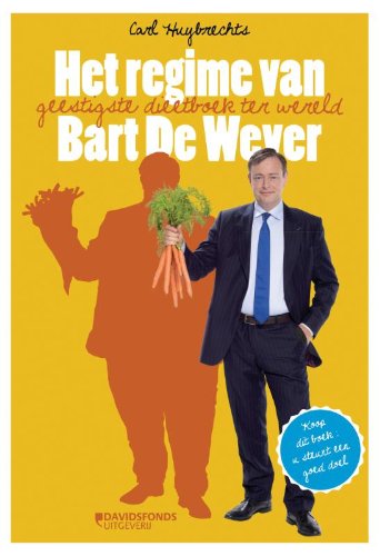 Het regime van Bart de Wever: het geestigste dieetboek ter wereld Leisure, Home & Garden