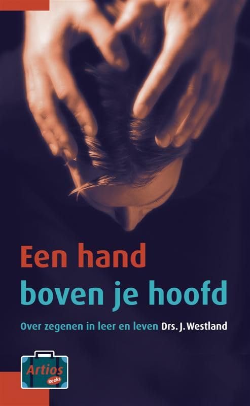 Een hand boven je hoofd: over zegenen in leer en leven book