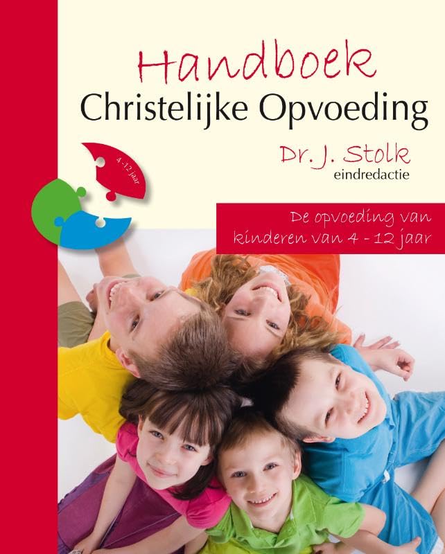 Handboek Christelijke Opvoeding Deel 2: de opvoeding van kinderen van 4 tot 12 jaar book