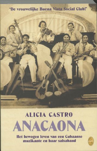 Anacaona: het bewogen leven van een Cubaanse muzikante en haar salsaband (Sirene) Art & Literature