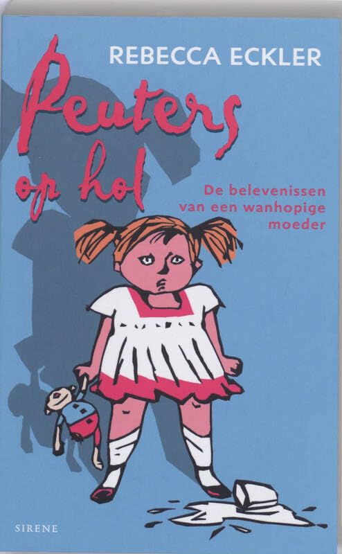 Peuters op hol / druk 1: de belevenissen van een wanhopige moeder (Sirene) Contemporary literature