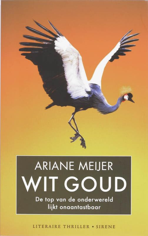 Wit goud / druk 1: de top van de onderwereld lijkt onaantastbaar (Sirene) Contemporary literature