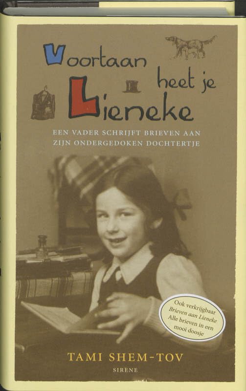 Voortaan heet je Lieneke / druk 1: een vader schijft brieven aan zijn ondergedoken dochtertje: een vader schrijft brieven aan zijn ondergedoken dochtertje (Sirene) Contemporary literature Books