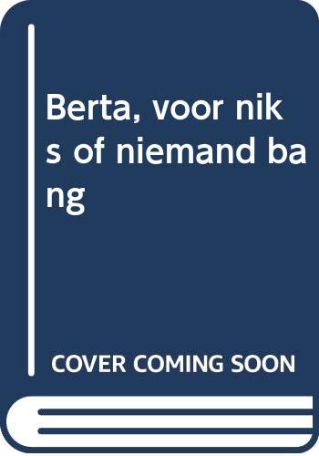 Berta, voor niks of niemand bang: voor niets of niemand bang book