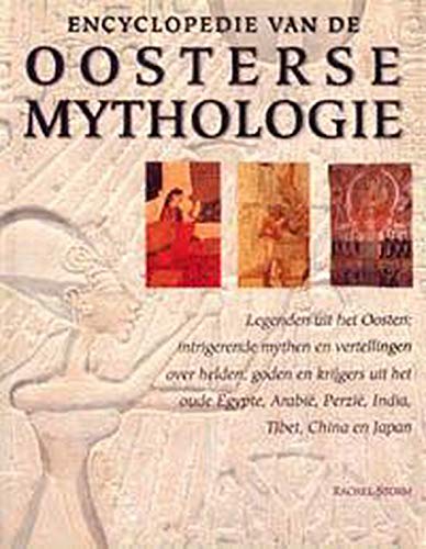 Encyclopedie van de Oosterse mythologie: legenden uit het Oosten : intrigerende mythen en vertellingen over helden, goden en krijgers uit het oude Egypte, Arabië, Perzië, India, Tibet, China en Japan book