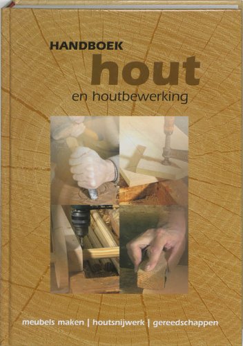 Handboek hout en houtbewerking: meubels maken, timmerwerk, gereedschap Hobbies & Crafts