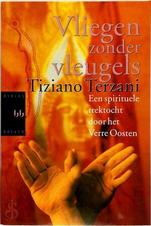 Vliegen zonder vleugels: een spirituele trektocht door het Verre Oosten book