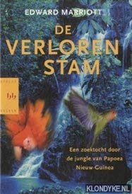 De verloren stam: een zoektocht door de jungle van Papoea Nieuw-Guinea Books