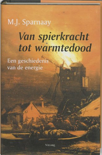Van spierkracht tot warmtedood: een geschiedenis van de energie Books