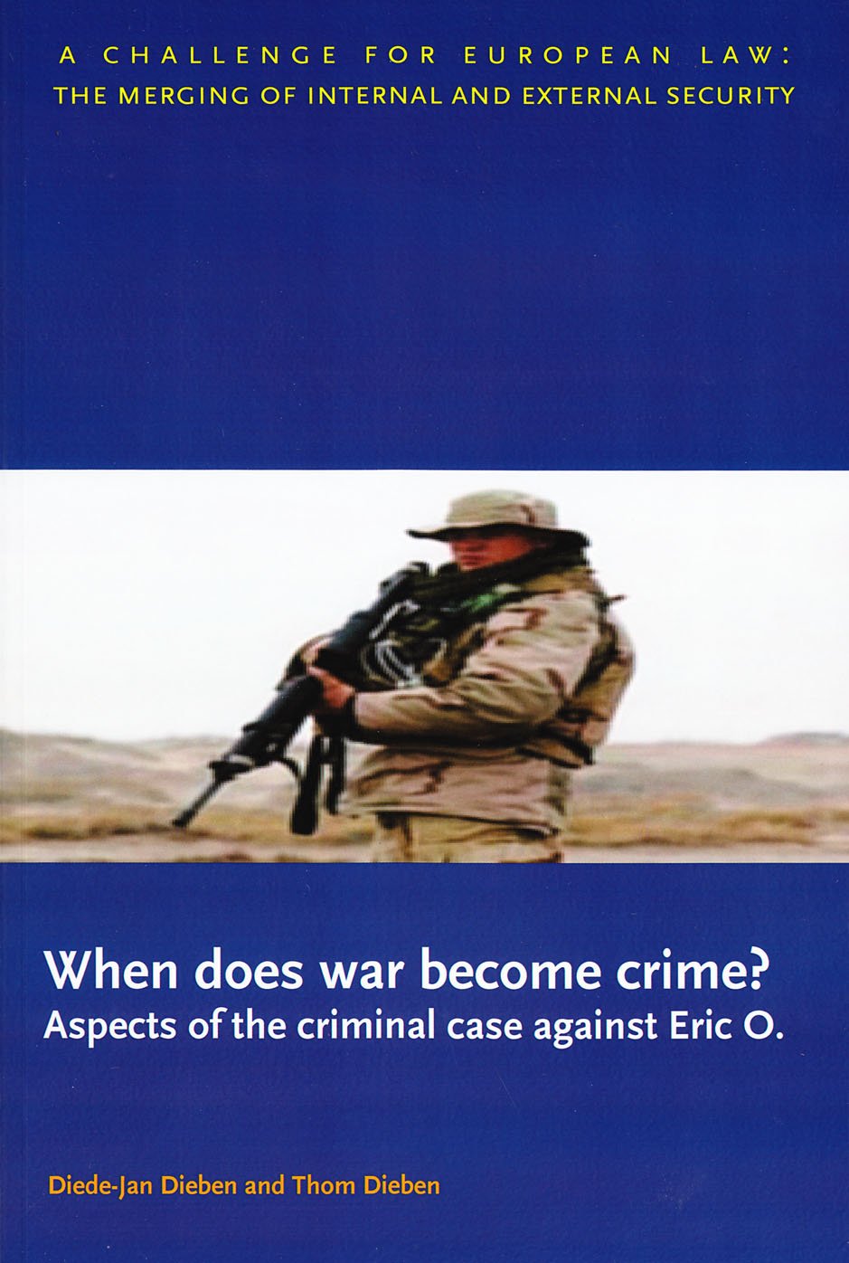 When Does War Become Crime?: Aspects of the Criminal Case Against Eric O. Law