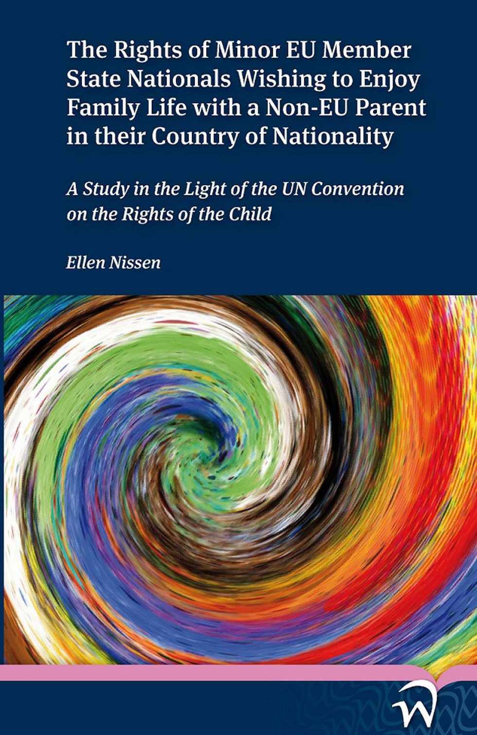 The Rights of Minor EU Member State Nationals Wishing to Enjoy Family Life with a Non-EU Parent on Their Country of Nationaility: A Study in the Light of the UN Convention on the Rights of the Child Law