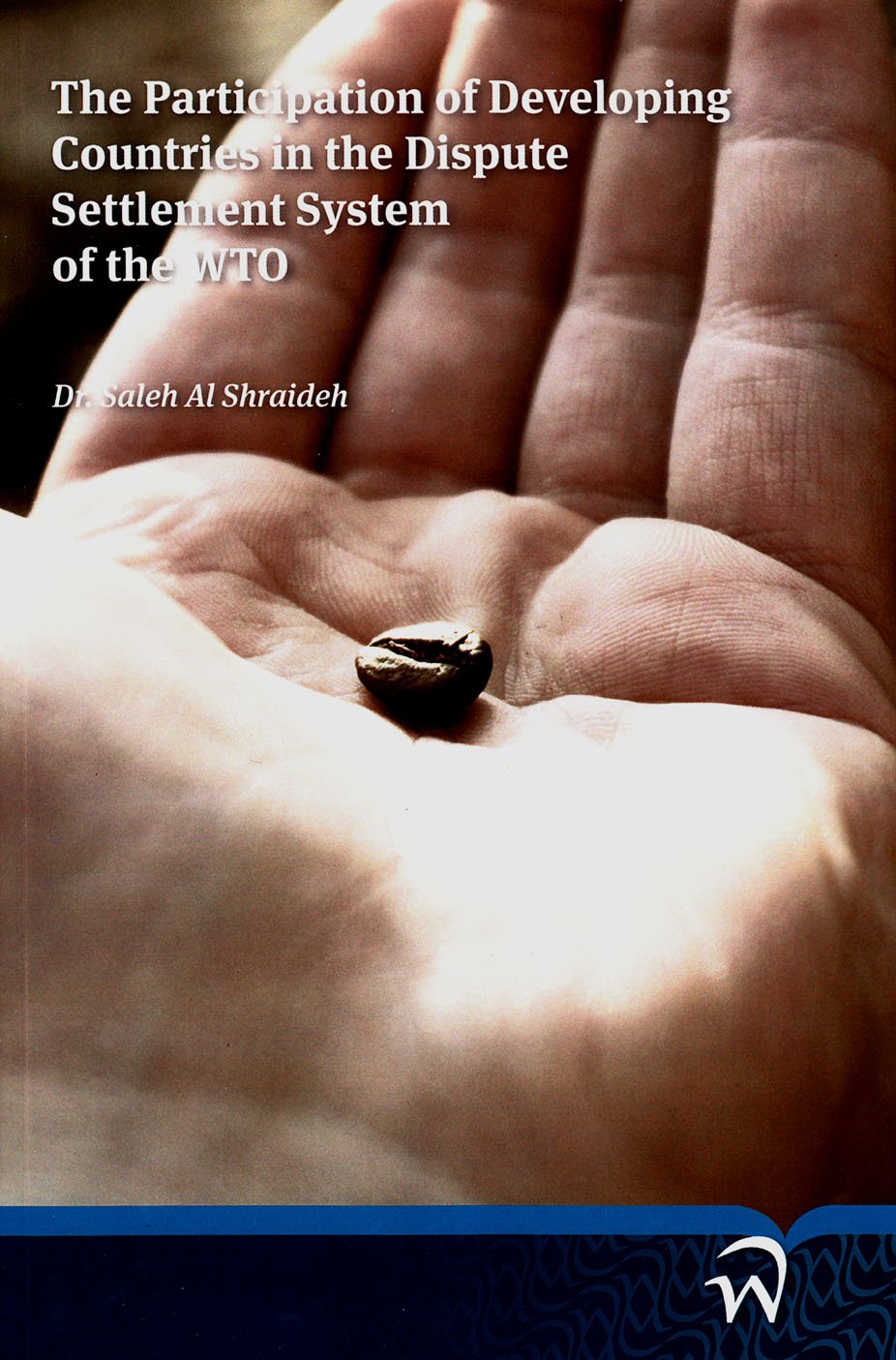 The Participation of Developing Countries in the Dispute Settlement System of the WTO Law