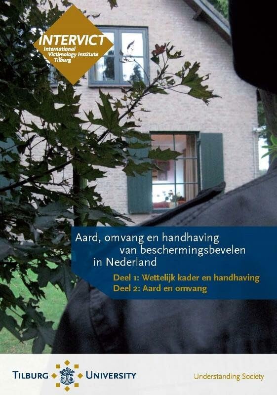 Aard, omvang en handhaving van beschermingsbevelen in Nederland. Deel 1 wettelijk kader en handhaving Deel 2 aard en handhaving Law