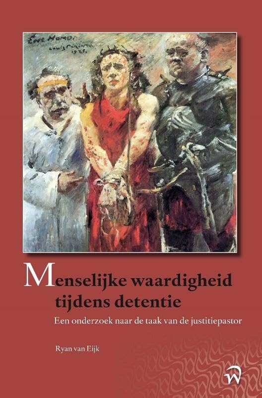 Menselijke waardigheid tijdens detentie: een onderzoek naar de taak van de justitiepastor Law
