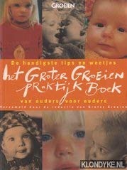 Het Groter Groeien Praktijkboek: de handigste tips en weetjes van ouders voor ouders Books