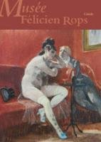 Le Musée Félicien Rops - Gids: Het Félicien Rops Museum Film, Art & Culture