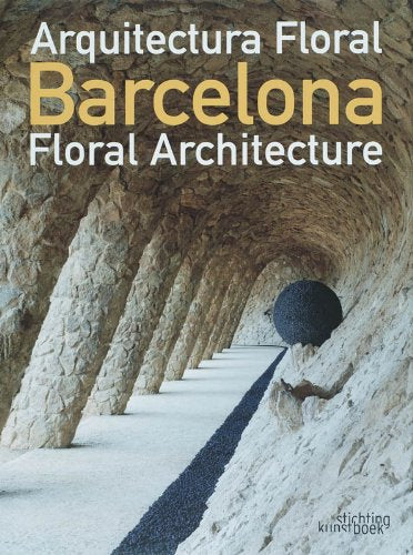 Barcelona Floral Architecture / Arquitectura Floral Barcelona book