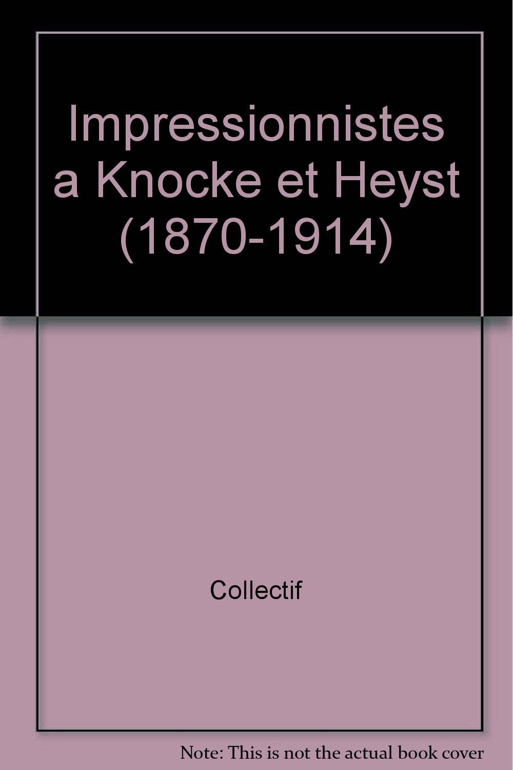 Impressionnistes a Knocke et Heyst (1870-1914): (1870-1914) book