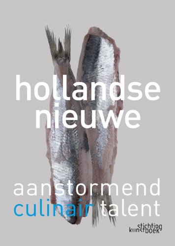 Hollandse Nieuwe: Aanstormend culinair talent book