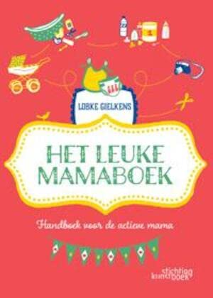 Het leuke mamaboek: speciaal voor jou, omdat je een fantastische mama bent: speciaal voor jou, omdat jij een fantastische mama bent Parents & Children
