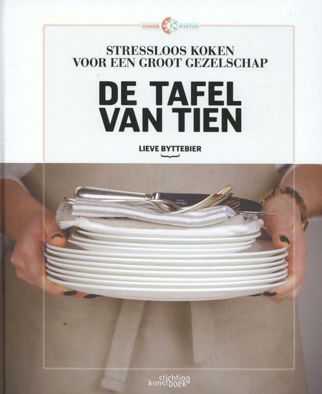 De tafel van tien: stressloos koken voor een groot gezelschap book