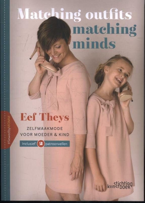 Matching outfits matching minds: zelfmaakmode voor moeder en kind: zelfmaakmode voor moeder & kind Hobbies & Crafts