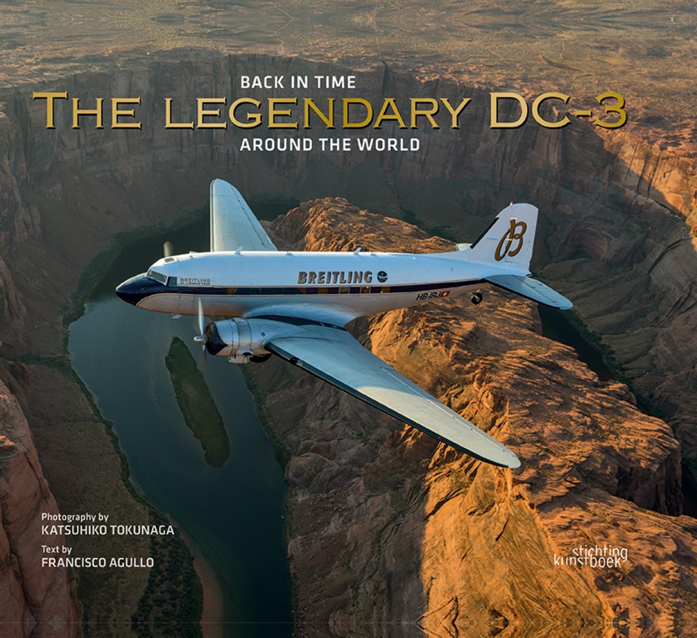 The Legendary DC-3: Around the World: Back in Time Around the World Business, Finance & Career