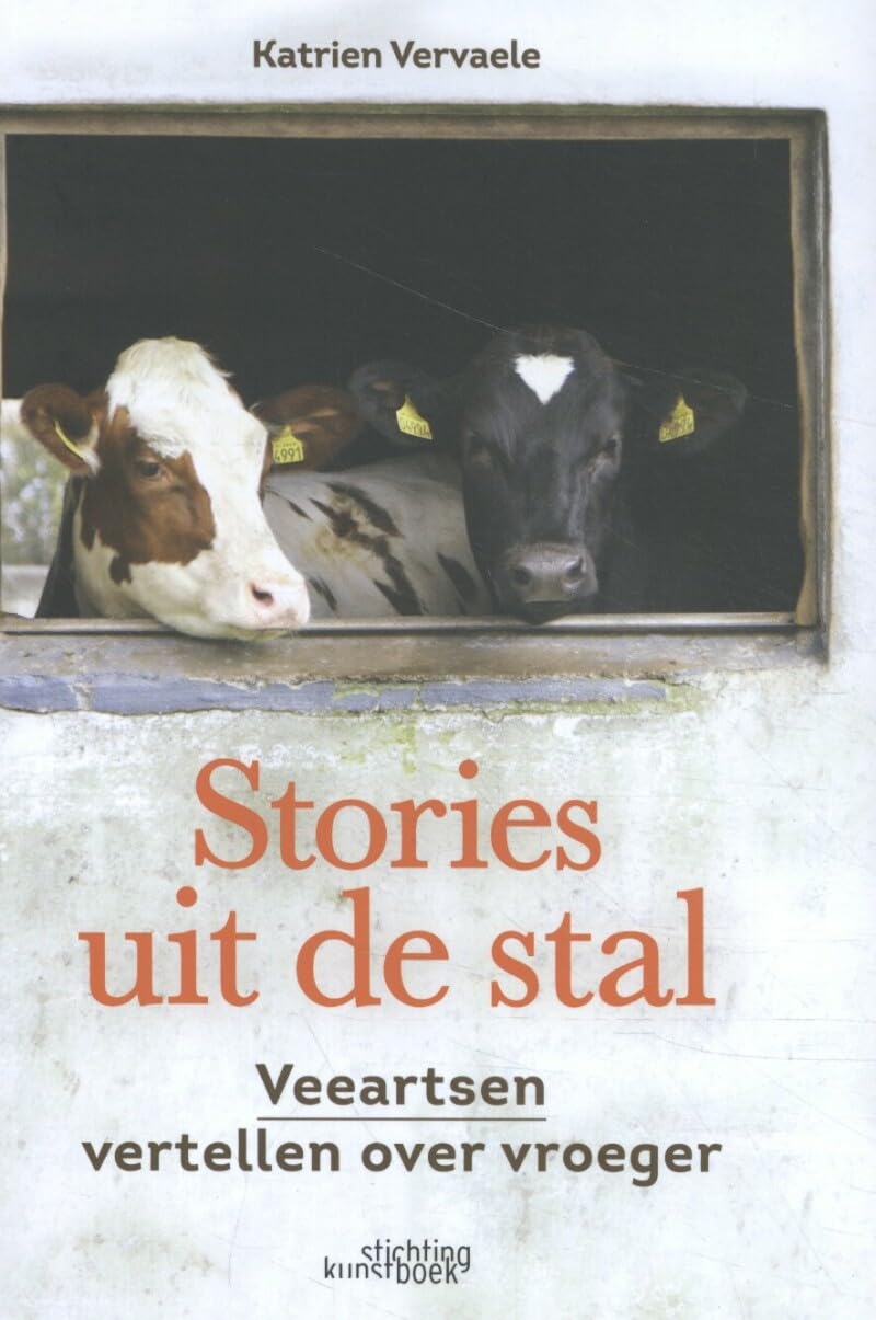 Stories uit de stal: veeartsen vertellen over vroeger book