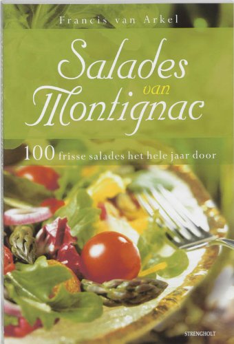 Salades van Montignac: 100 frisse salades het hele jaar door Medicine
