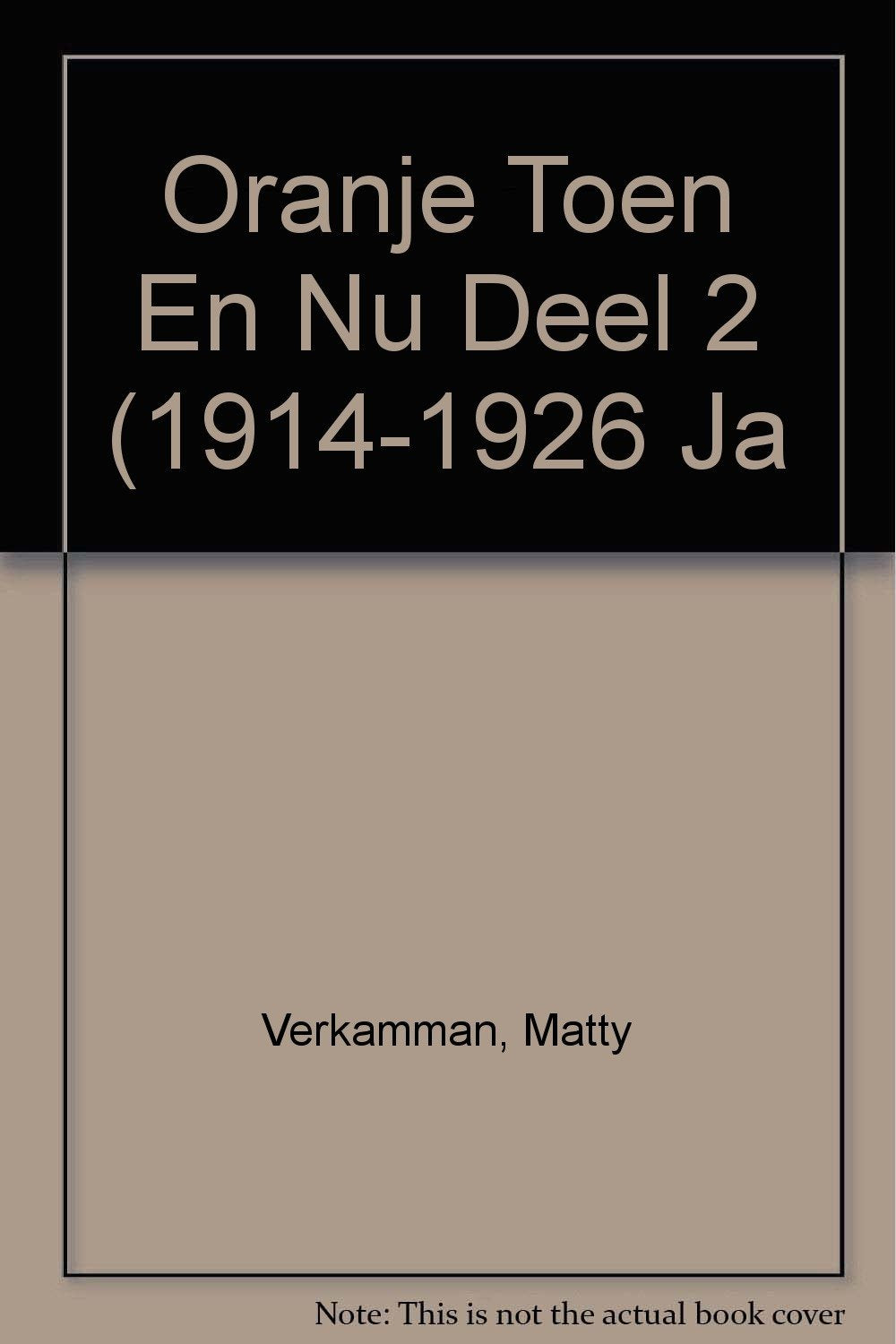 Oranje Toen En Nu Deel 2 (1914-1926 Ja Books