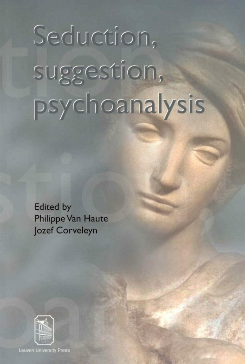 Seduction, Suggestion, Psychoanalysis (Figures of the Unconscious, 1) Medicine