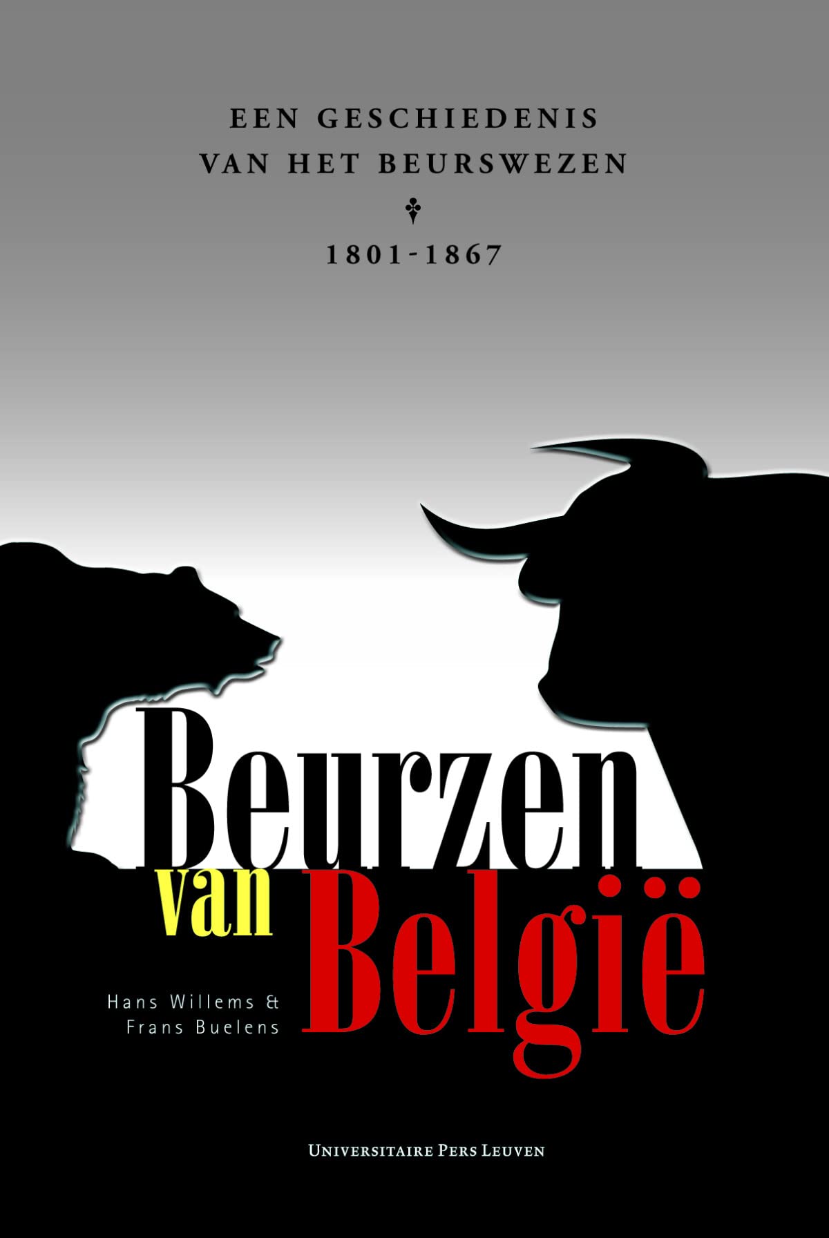 Studies in social and economic history 36: Beurzen van België: een geschiedenis van het beurswezen 1801-1867 Business, Finance & Career